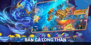 Đắm Mình Vào Thế Giới Biển Sâu Trong Bắn Cá Long Thần