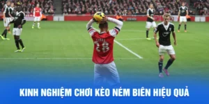 Kinh nghiệm chơi kèo ném biên hiệu quả